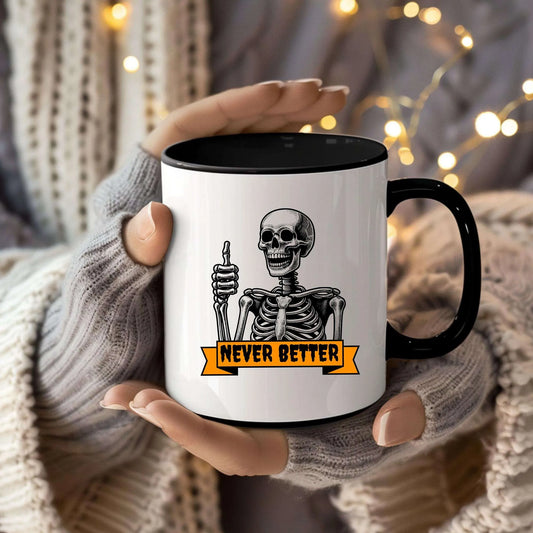 Never Better Mug – Dark Humor Coffee Cup for Everyday Survivors, Halloween Gift Idea