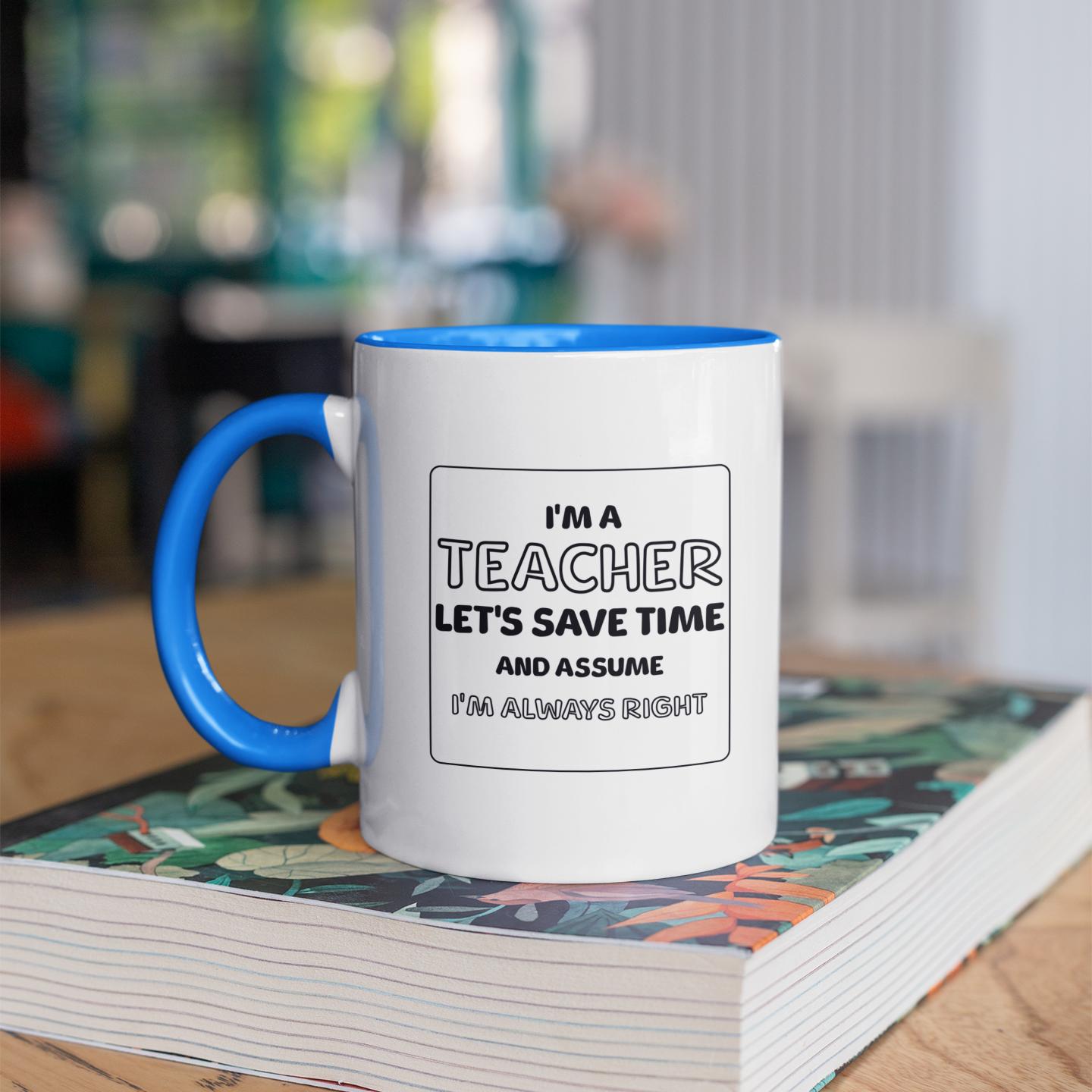 closeup-funny-teacher-I'm-right-quote-mug