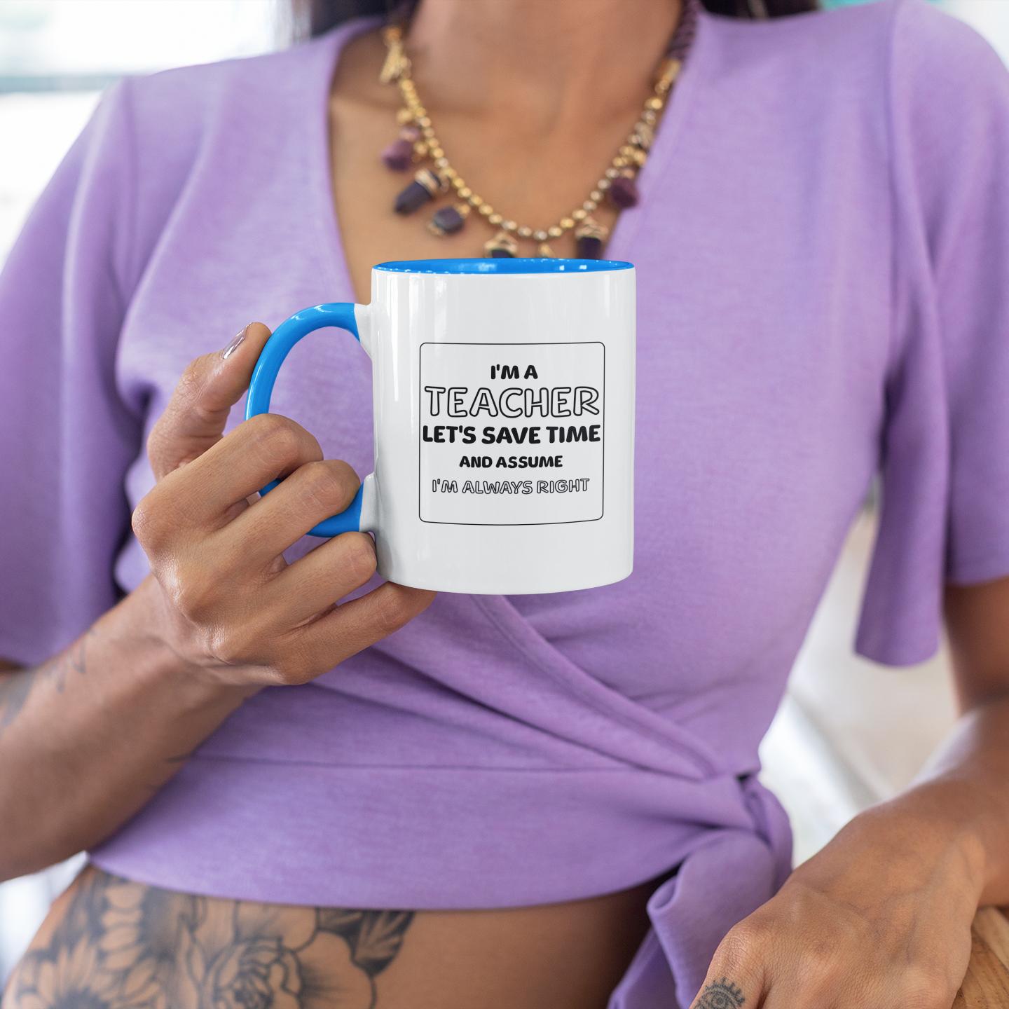 funny-teacher-I'm-right-quote-mug 2