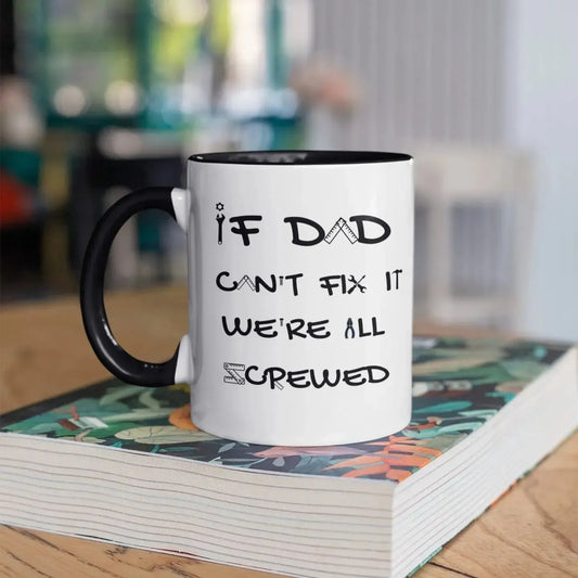 Funny “If Dad Can’t Fix It, We’re All Screwed” Mug – Handyman Tool Typography Gift for Father, DIY Dad Coffee Cup
